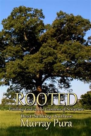 Seller image for Rooted: Finding God in the Gardens of Scripture for sale by GreatBookPrices