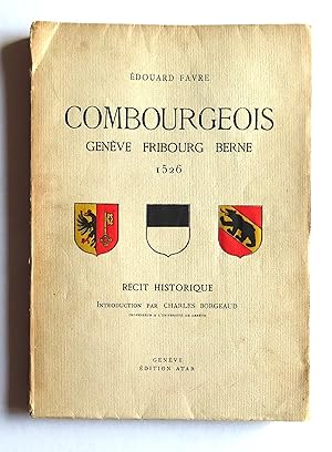 Combourgeois. Genève Fribourg Berne. 1526. Récit historique.