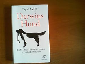 Darwins Hund. Die Geschichte des Menschen und seines besten Freundes. Aus dem Englischen von Anne...