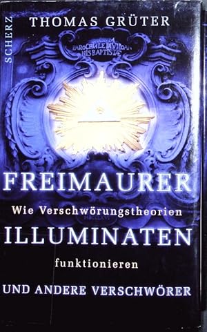 Seller image for Freimaurer, Illuminaten und andere Verschwrer. Wie Verschwrungstheorien funktionieren. for sale by Antiquariat Bookfarm