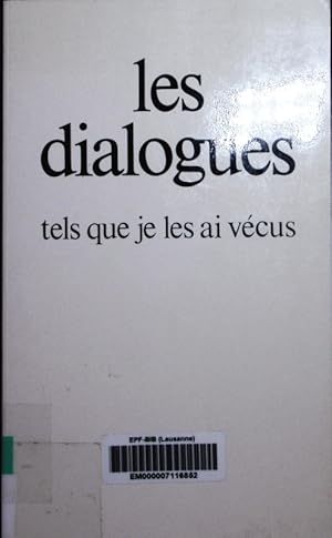 Bild des Verkufers fr Les dialogues tels que je les ai vcus. zum Verkauf von Antiquariat Bookfarm