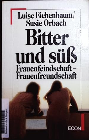 Bild des Verkufers fr Bitter und sss. Frauenfeindschaft - Frauenfreundschaft. zum Verkauf von Antiquariat Bookfarm