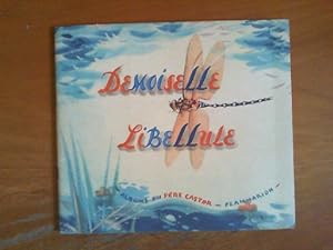 Demoiselle Libellule. Images de Michel Deleau et d` André Pecq. Album de Pére Castor.