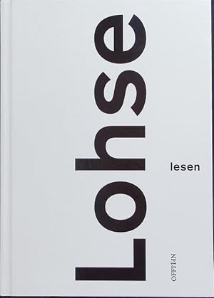 Bild des Verkufers fr Lohse lesen. Texte von Richard Paul Lohse (Zrich 1902 - 1988 Zrich) ; [. anlsslich des 100. Geburtstages von Richard Paul Lohse und im Zusammenhang mit der Ausstellung Richard Paul Lohse im Haus Konstuktiv, Zrich, 13. September 2002 - 12. Januar 2003. zum Verkauf von Antiquariat Bookfarm