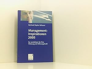 Imagen del vendedor de Management-Inspirationen 2005. So verstrken Sie Ihre Wirkung als Fhrungskraft so verstrken Sie Ihre Wirkung als Fhrungskraft a la venta por Book Broker