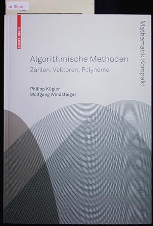 Bild des Verkufers fr Algorithmische Methoden. Zahlen, Vektoren, Polynome. zum Verkauf von Antiquariat Bookfarm