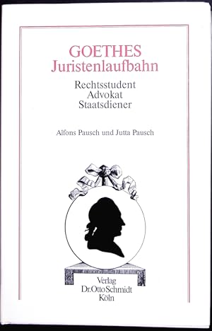 Seller image for Goethes Juristenlaufbahn. Rechtsstudent, Advokat, Staatsdiener ; eine Fachbiographie. for sale by Antiquariat Bookfarm
