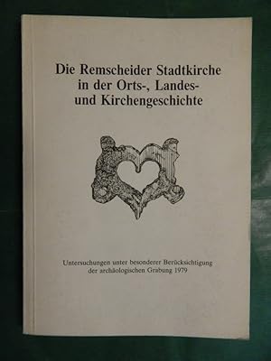 Bild des Verkufers fr Die Remscheider Stadtkirche in der Orts-, Landes- und Kirchengeschichte zum Verkauf von Buchantiquariat Uwe Sticht, Einzelunter.