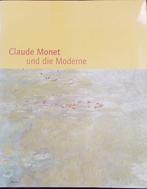 Image du vendeur pour Claude Monet und die Moderne. mis en vente par Antiquariat Bookfarm