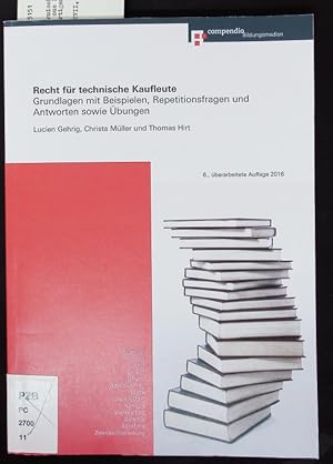 Bild des Verkufers fr Recht fr technische Kaufleute. Grundlagen mit Beispielen, Repetitionsfragen und Antworten sowie bungen. zum Verkauf von Antiquariat Bookfarm