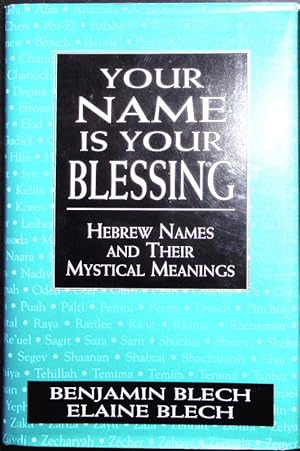 Bild des Verkufers fr Your name is your blessing. Hebrew names and their mystical meanings. zum Verkauf von Antiquariat Bookfarm