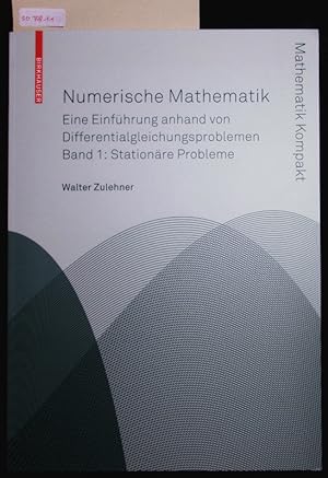 Seller image for Numerische Mathematik. Eine Einfhrung anhand von Differentialgleichungsproblemen Band 1: Stationre Probleme. for sale by Antiquariat Bookfarm