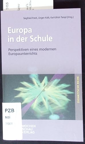 Bild des Verkufers fr Europa in der Schule. Perspektiven eines modernen Europaunterrichts. zum Verkauf von Antiquariat Bookfarm