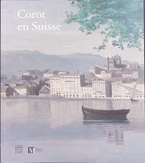 Seller image for Corot en Suisse. [exposition, Muse Rath, Genve, du 24 septembre 2010 au 9 janvier 2011]. for sale by Antiquariat Bookfarm