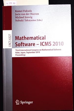 Image du vendeur pour Mathematical Software - ICMS 2010. Third International Congress on Mathematical Software, Kobe, Japan, September 13-17, 2010, Proceedings. mis en vente par Antiquariat Bookfarm