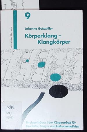 Bild des Verkufers fr Krperklang - Klangkrper. Ein Arbeitsbuch ber Krperarbeit fr Chorleiter, Snger und Instrumentalisten. zum Verkauf von Antiquariat Bookfarm