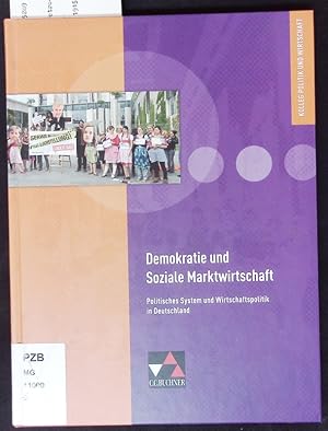 Immagine del venditore per Demokratie und Soziale Marktwirtschaft. Politisches System und Wirtschaftspolitik in Deutschland; Unterrichtswerk fr die Oberstufe. venduto da Antiquariat Bookfarm