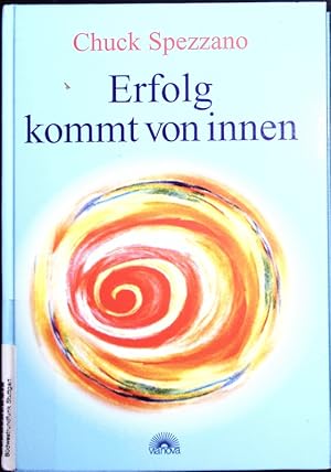 Seller image for Erfolg kommt von innen. for sale by Antiquariat Bookfarm