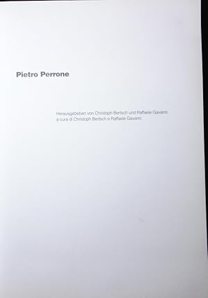 Seller image for Pietro Perrone. [Ausstellungsraum Institut fr Kunstgeschichte Universitt Innsbruck ., 16. Mrz - 23. April 2006]. for sale by Antiquariat Bookfarm
