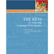 Seller image for The Keys to Assessing Language Performance: A Teacher's Manual for Measuring Student Progress (The Keys Series Book 2) for sale by eCampus