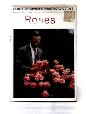 Bild des Verkufers fr Percy Thrower's Practical Guides Roses zum Verkauf von World of Rare Books
