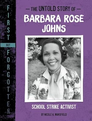 Bild des Verkufers fr Untold Story of Barbara Rose Johns : School Strike Activist zum Verkauf von GreatBookPrices