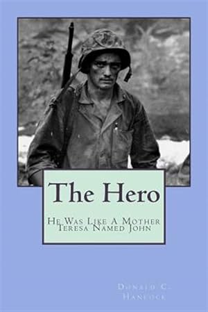 Immagine del venditore per Hero : He Was Like Mother Teresa, but His Name Was John venduto da GreatBookPrices
