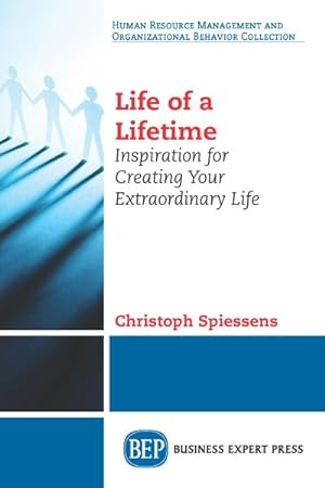 Immagine del venditore per Life of a Lifetime : Inspiration for Creating Your Extraordinary Life venduto da GreatBookPrices