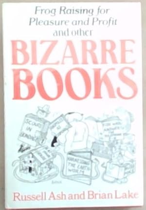 Imagen del vendedor de Bizarre Books: Frog Raising for Pleasure and Profit and other a la venta por Chapter 1