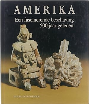 Bild des Verkufers fr Amerika : een fascinerende beschaving 500 jaar geleden zum Verkauf von Untje.com