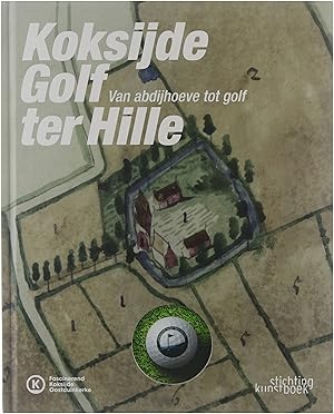 Immagine del venditore per Koksijde Golf ter Hille : van abdijhoeve tot golf venduto da Untje.com
