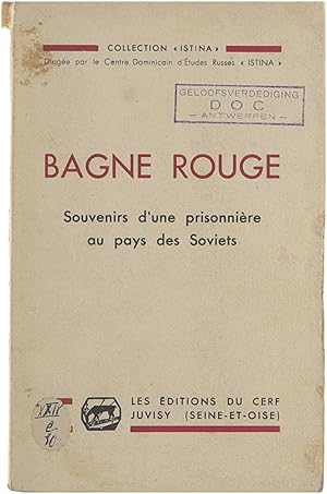 Bagne rouge - Souvenirs d'une prisonnière au pays des Soviets