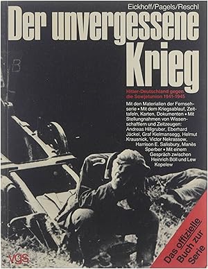 Bild des Verkufers fr Der unvergessene Krieg: Hitler-Deutschland gegen die Sowjetunion 1941 - 1945 zum Verkauf von Untje.com