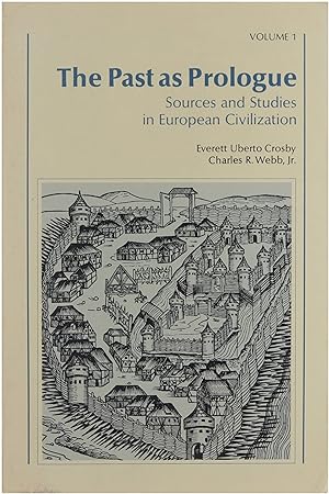 Seller image for The Past as Prologue : Sources and Studies in European Civilisation - Volume 1 for sale by Untje.com