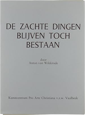 Immagine del venditore per De zachte dingen blijven toch bestaan venduto da Untje.com