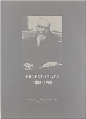 Bild des Verkufers fr Ernest Claes 1885-1985 : publikatie naar aanleiding van de tentoonstelling "Omkijken naar Ernest Claes" zum Verkauf von Untje.com