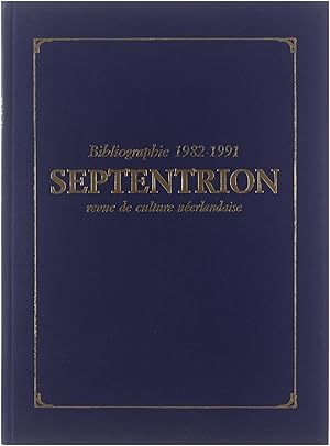 Bild des Verkufers fr Septentrion : revue de culture nerlandaise : bibliographie 1982-1991 zum Verkauf von Untje.com