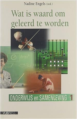 Imagen del vendedor de Wat is het waard on geleerd te worden, onderwijs en samenleving a la venta por Untje.com