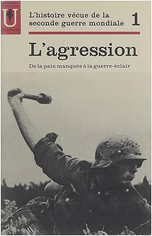 Seller image for L'histoire vcue de la seconde guerre mondiale. Tome 1, L'agression : de la paix manque a? la Guerre-clair for sale by Untje.com