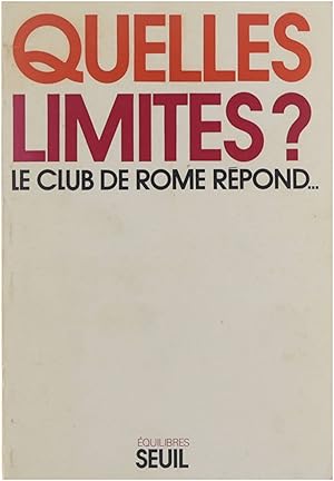 Image du vendeur pour Quelles limites? : Le Club de Rome repond . mis en vente par Untje.com