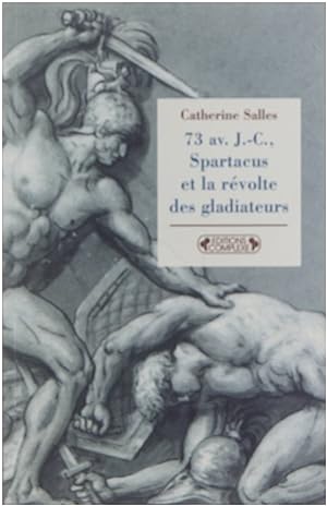 Image du vendeur pour 73 av. J.-C., Spartacus et la rvolte des gladiateurs. mis en vente par Untje.com