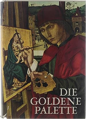 Seller image for Die goldene Palette: Tausend Jahre Malerei in Deutschland, sterreich und der Schweiz for sale by Untje.com