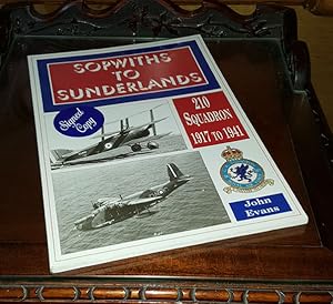 Seller image for Sopwiths to Sunderlands - 210 Squadron 1917 to 1941 - **Signed** - 1st/1st for sale by Saffron Books