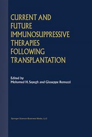 Seller image for Current and Future Immunosuppressive Therapies Following Transplantation for sale by GreatBookPrices