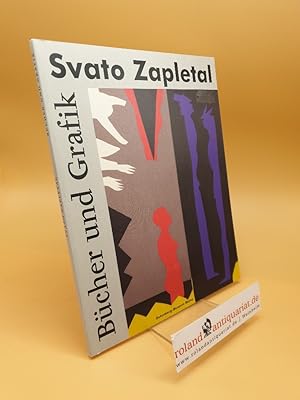Svato Zapletal ; Bücher und Grafik
