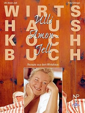 Ulli Amon-Jell Wirtshauskochbuch - Rezepte aus dem Wirtshaus.