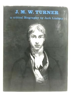 Bild des Verkufers fr J. M. W.Turner, His Life And Work: A Critical Biography zum Verkauf von World of Rare Books