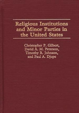 Image du vendeur pour Religious Institutions and Minor Parties in the United States mis en vente par GreatBookPrices