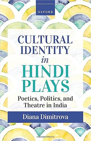 Image du vendeur pour Cultural Identity in Hindi Plays: Poetics, Politics and Theatre in India mis en vente par Vedams eBooks (P) Ltd