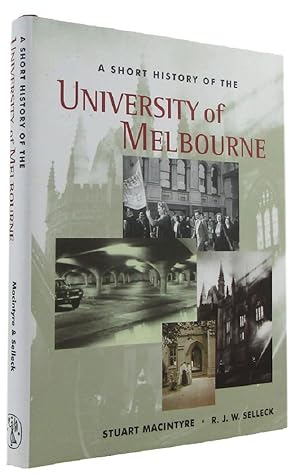 Seller image for A SHORT HISTORY OF THE UNIVERSITY OF MELBOURNE for sale by Kay Craddock - Antiquarian Bookseller